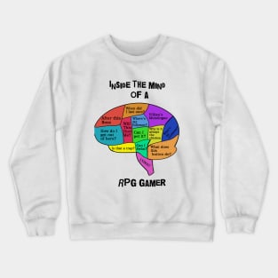 Inside the mind of an RPG games Colored Crewneck Sweatshirt